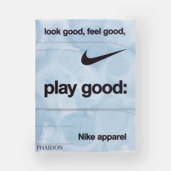 Look Good, Feel Good, Play Good: Nike Apparel